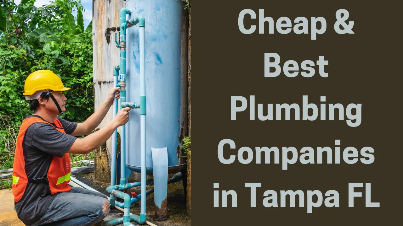 Cheap & Best Plumbing Companies in Tampa FL